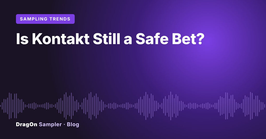 Is Kontakt Still a Safe Bet? DragOn Sampler blog cover