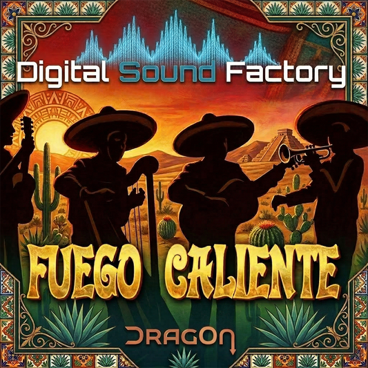 Digital cover art for 'Fuego Caliente' by Dragon, featuring silhouettes of Mexican musicians playing instruments against a desert sunset background, with 'Digital Sound Factory' at the top and 'Fuego Caliente' in large gold letters.